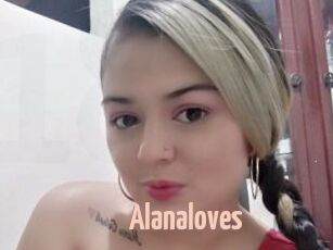 Alanaloves