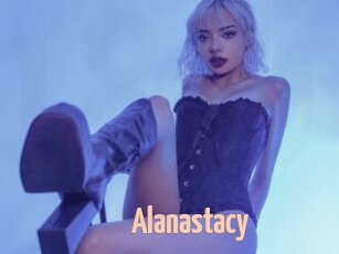 Alanastacy