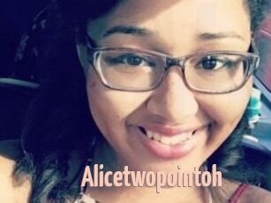 Alicetwopointoh