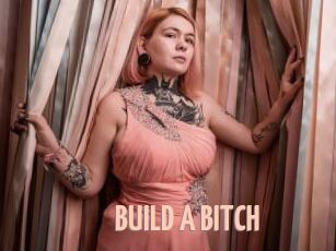 BUILD_A_BITCH