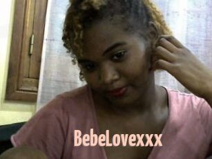BebeLovexxx