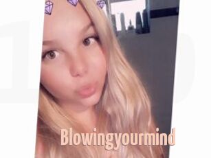 Blowingyourmind