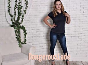 DangerousLade