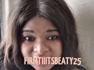 FIRMTIIITSBEATY25