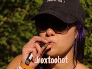 Jroxtoohot