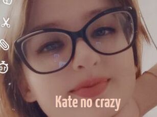 Kate_no_crazy