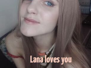 Lana_loves_you