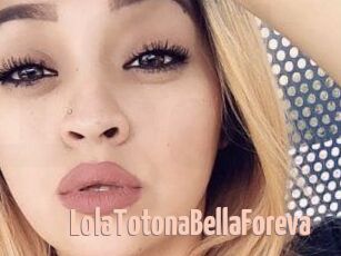 LolaTotonaBellaForeva