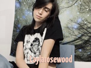 Laylarosewood