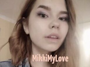 MikkiMyLove