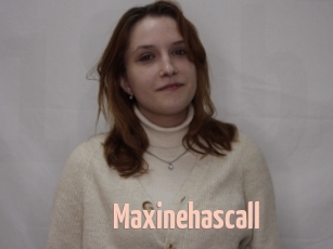 Maxinehascall