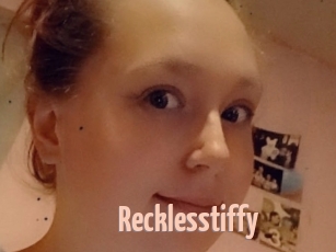 Recklesstiffy