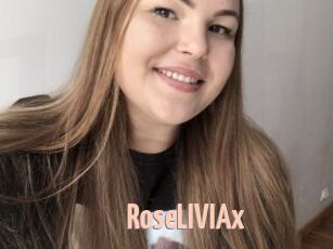 RoseLIVIAx