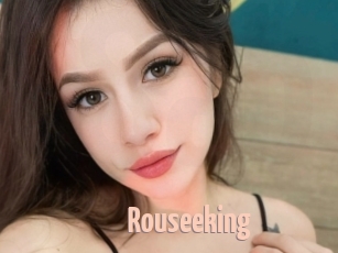 Rouseeking