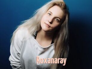 Roxanaray