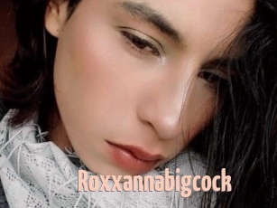 Roxxannabigcock