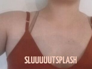 SLUUUUUTSPLASH_