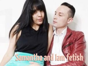 Samantha_and_Iam_fetish