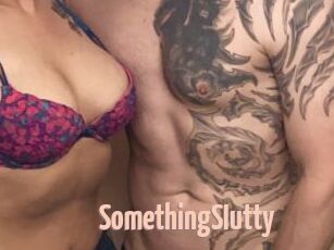 SomethingSIutty
