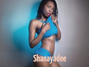 Shanayadee