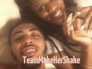 TeamMakeHerShake