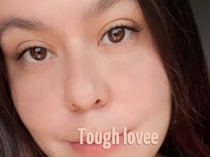 Tough_lovee